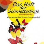 Das Heft der Schmetterlinge. Caietul Fluturilor - Limba germana. Caiet de exercitii pentru incepatori (Clasa a V-a; primul an de studiu)