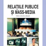 Relatiile publice si mass-media (editie revazuta si adaugita)