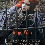 Ultima vrajitoare din Transilvania. Vol. 1 - Contesa Aneke