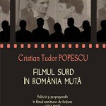 Filmul surd in Romania muta: Politica si propaganda in filmul romanesc de fictiune (1912-1989)
