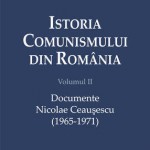 Istoria comunismului din Romania. Volumul 2: Documente Nicolae Ceausescu (1965-1971)